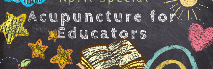 Text saying April Special Acupuncture for Educators with words that look like they are written on a chalkboard surrounded by cute chalk drawings of stars, sun, rainbow, clouds, book and apple.