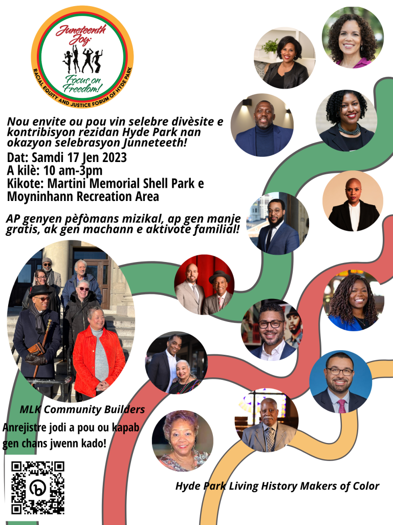 Hyde Park Juneteenth Joy on Saturday, June 17, 2023 from 10:00 AM to 3:00 PM. At the Martini Memorial Shell Park and Moynihan Recreation Area, Truman Parkway, Hyde Park, MA 02136. Mistress of Ceremonies City Councilors At Large Ruthzee Louijeune and Julia Mejia. Speaker: Hilina D. Ajakaiya, Executive Vice President, Greater Boston Convention and Visitors Bureau. Porsha Olayiwola, Poet Laureate, City of Boston. Invited Guests: Maura Healey, Governor of Massachusetts. Ayanna Pressley, Congresswoman, MA-07. Michelle Wu, Mayor of Boston. Segun Idowu, City of Boston, Chief of Economic Opportunity and Inclusion. Acitivites include Zumba and Afrobeats classes, Canoe Rides on the Neponset River, Paint Parties for kids and grown-ups, children's book giveaway, chair massage, community acupuncture, photo booth, bouncy house, kids crafts. Food samples from: Zaz, Park 54, Rincon Caribeno, Bacarros, Las Delicias, Manyi Juices, Fair Nutrition, Ben and Jerry's ice cream, Cappy's Pizza, Shaws, Stop & Shop, Effies Homemade, Fan Fan Bakery. Exhibits and Vendors include The Switch Co-op, Aunt Bev's Creations, Bubbles and Ink, Dragon Moon, Dress with Confidence, Intriguing Hair, Meaningful Messages, and KS Studio. Dance performances by KS Studio, Boston Rhythm Riders, BLA Step and Stroll, Team and student performances from local schools. REGISTER at bit,ly/Junejoyhp to be eligible for giveaways including gift bags, gift cards, and more