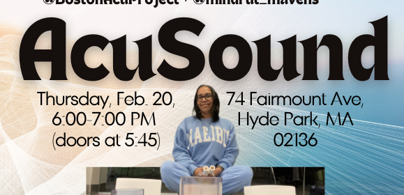 Gillian Miller sitting behind her crystal bowls. Text says @BostonAcuProject and @MindfulMavens present AcuSound. Thursday, Feb 20, 6:00 to 7:00 PM (doors at 5:45 PM). 74 Fairmount Ave, Hyde Park, MA 02136.